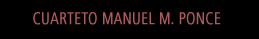 Cuarteto Manuel M. Ponce
